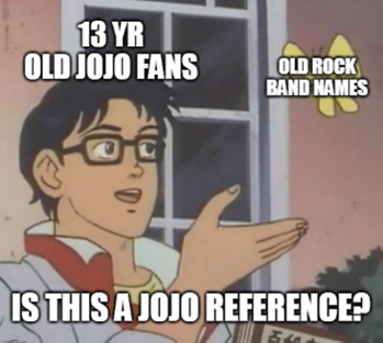 Jojo reference!