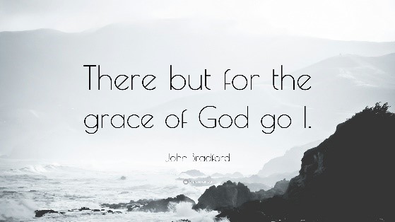 There But For The Grace of God Go I – Meaning, Origin and Usage ...