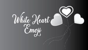 White Heart Emoji - Meaning, Usage & Origin